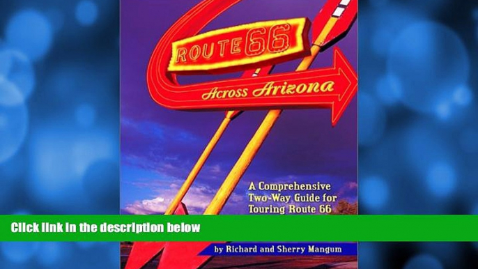 Buy NOW  Route 66 Across Arizona : A Comprehensive Two-Way Guide for Touring Route 66 (Arizona and