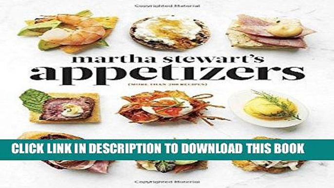 [PDF] Martha Stewart s Appetizers: 200 Recipes for Dips, Spreads, Snacks, Small Plates, and Other