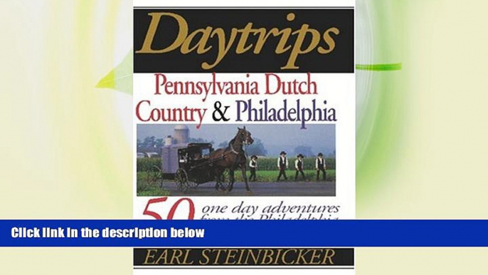 Deals in Books  Daytrips Pennsylvania Dutch Country   Philadelphia: 50 One-Day Adventures from the