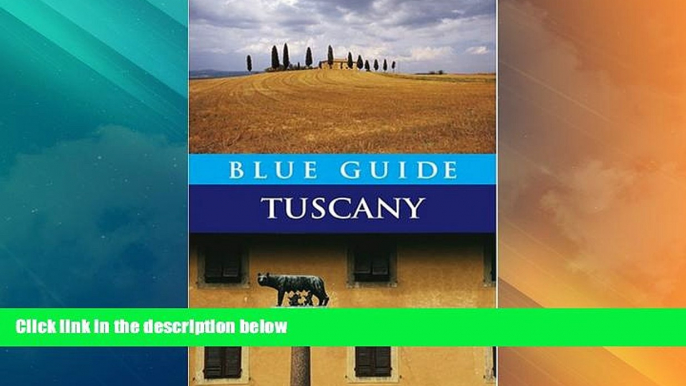 Big Deals  Blue Guide Tuscany (Fifth Edition)  (Blue Guides)  Full Read Most Wanted