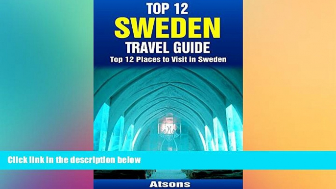 Big Deals  Top 12 Places to Visit in Sweden - Top 12 Sweden Travel Guide (Includes Stockholm,
