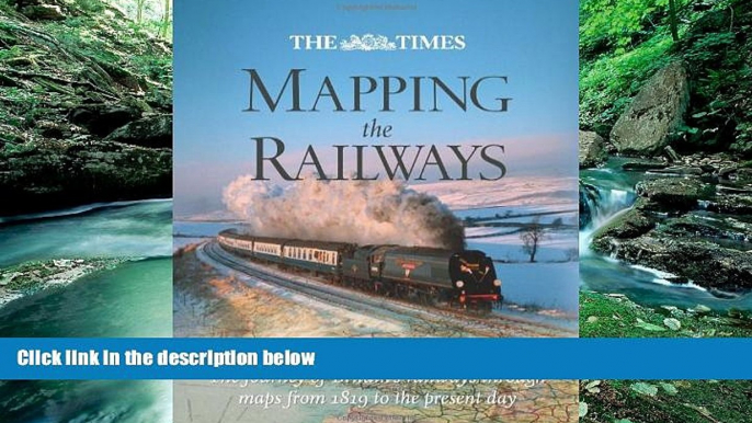 Deals in Books  The Times Mapping the Railways: The Journey of Britain s Railways Through Maps