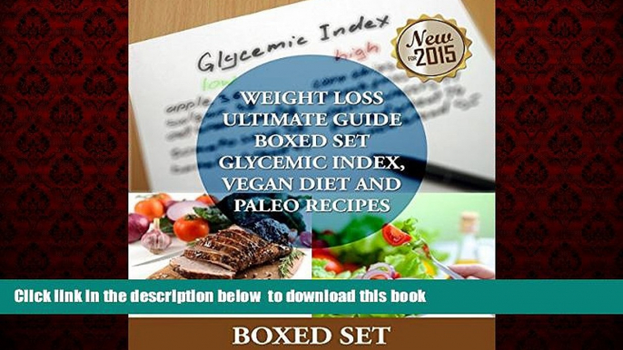 Read books  Weight Loss Guide using Glycemic Index Diet, Vegan Diet and Paleo Recipes: Weight Loss