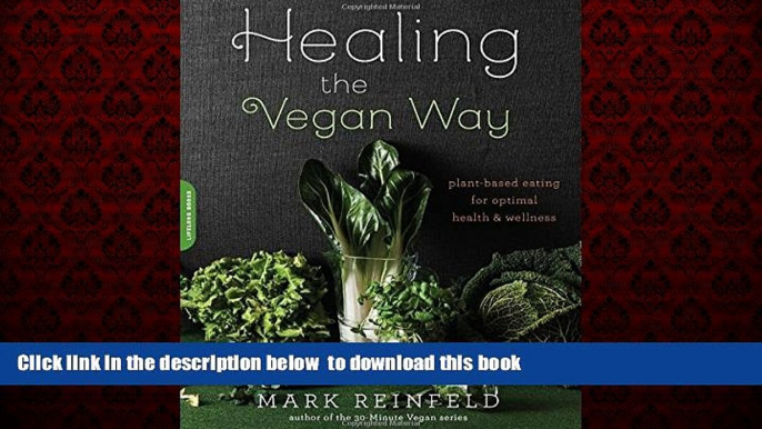 Read books  Healing the Vegan Way: Plant-Based Eating for Optimal Health and Wellness online to