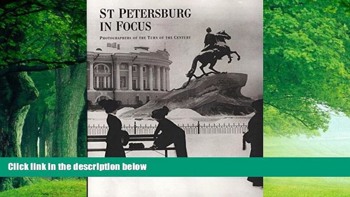 Big Deals  St. Petersburg in Focus: Photographers of the Turn of the Century  Best Seller Books