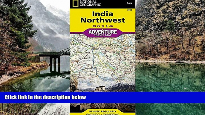 Deals in Books  India Northwest (National Geographic Adventure Map)  Premium Ebooks Best Seller in