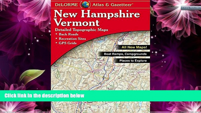 Deals in Books  Delorme New Hampshire Vermont Atlas   Gazetteer (Delorme Atlas   Gazetteer)