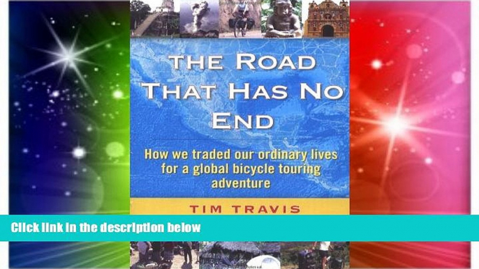 Big Deals  The Road That Has No End:  How We Traded Our Ordinary Lives For a Global Bicycle