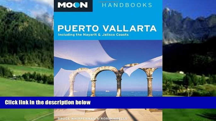 Books to Read  Moon Puerto Vallarta: Including the Nayarit and Jalisco Coasts (Moon Handbooks)