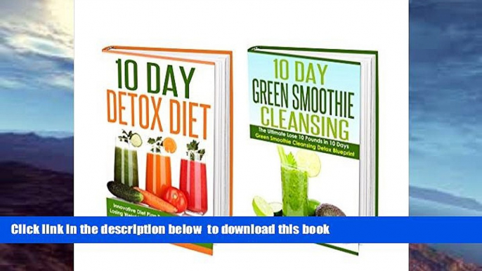 Best books  Detox: Detox And 10 Day Detox Diet Amazing! 2 in 1 10 Day Detox Diet and 10 Day Green