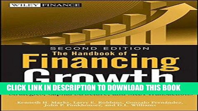 Ebook The Handbook of Financing Growth: Strategies, Capital Structure, and M A Transactions Free