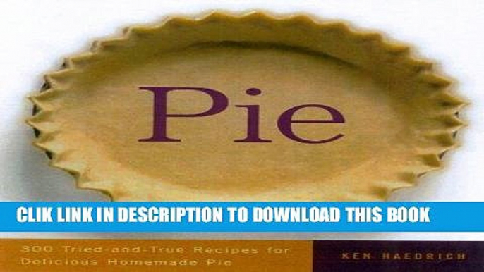 Best Seller Pie: 300 Tried-and-True Recipes for Delicious Homemade Pie Free Read