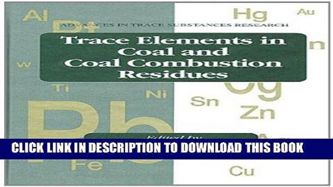 [READ] Ebook Trace Elements in Coal and Coal Combustion Residues (Advances in Trace Substances