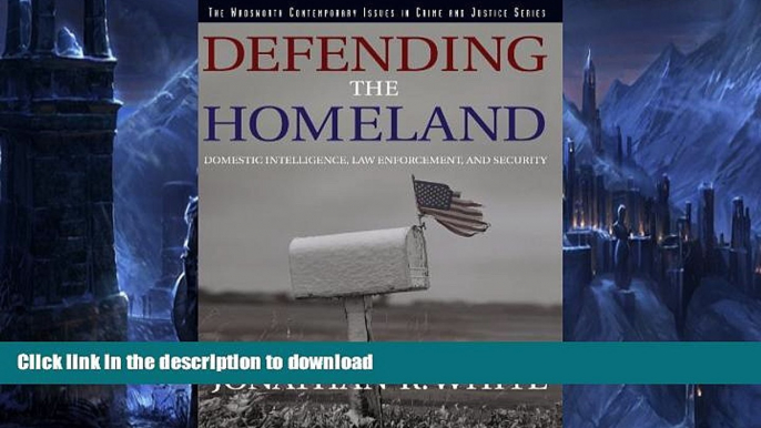 EBOOK ONLINE  Defending the Homeland: Domestic Intelligence, Law Enforcement, and Security