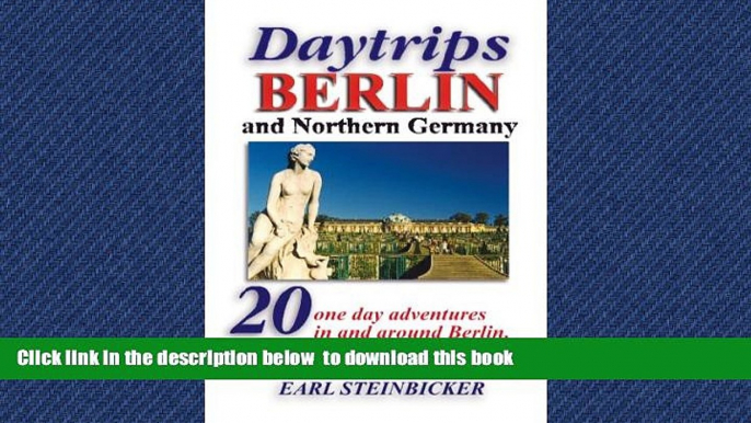 GET PDFbook  Daytrips Berlin and Northern Germany: 20 One Day Adventures in and around Berlin,