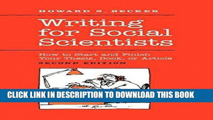 Ebook Writing for Social Scientists: How to Start and Finish Your Thesis, Book, or Article: Second