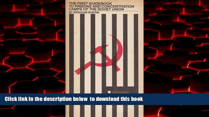 liberty book  The First Guidebook to Prisons and Concentration Camps of the Soviet Union BOOK