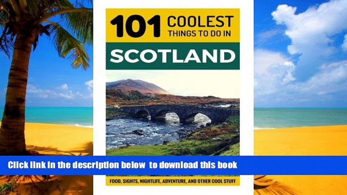 Read books  Scotland: Scotland Travel Guide: 101 Coolest Things to Do in Scotland (Edinburgh,