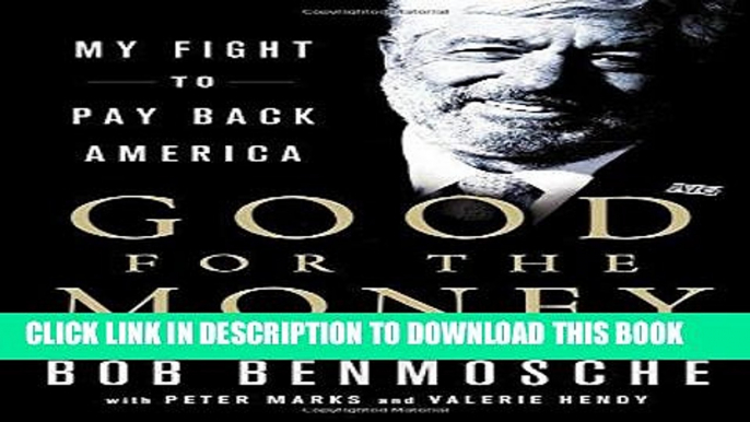 [PDF] Mobi Good for the Money: My Fight to Pay Back America Full Online