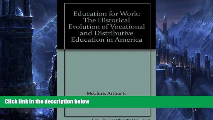 Deals in Books  Education for Work: The Historical Evolution of Vocational and Distributive