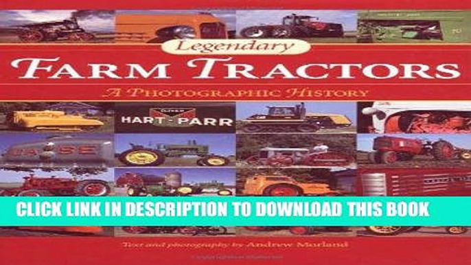 Best Seller Legendary Farm Tractors: A Photographic History Free Read