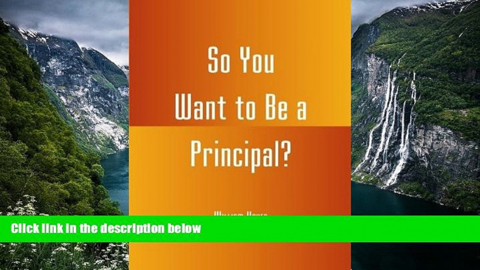 Buy NOW  So You Want to be a Principal?  Premium Ebooks Online Ebooks