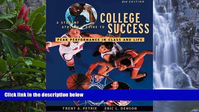 Deals in Books  A Student Athlete s Guide to College Success: Peak Performance in Class and Life