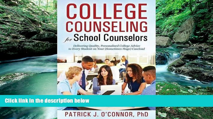 Buy NOW  College Counseling for School Counselors: Delivering Quality, Personalized College Advice