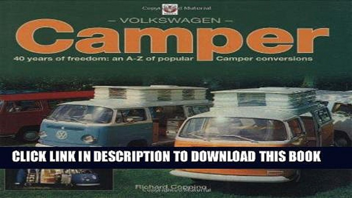 Best Seller Volkswagen Camper: 40 years of freedom: an A-Z of popular Camper conversions Free