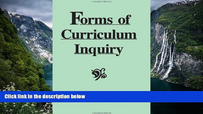 Buy NOW  Forms of Curriculum Inquiry (Suny Series, Curriculum  Issues and Inquiries)  Premium