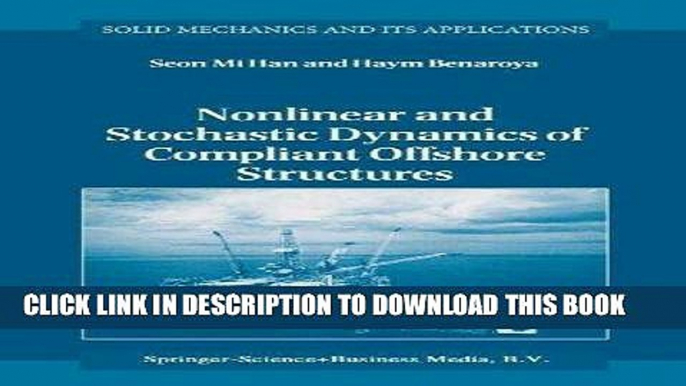 Ebook Nonlinear and Stochastic Dynamics of Compliant Offshore Structures (Solid Mechanics and Its