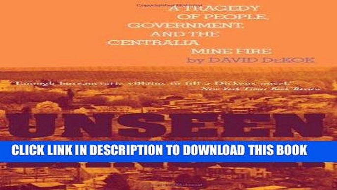 Best Seller Unseen Danger: A Tragedy of People, Government, and the Centralia Mine Fire Free Read