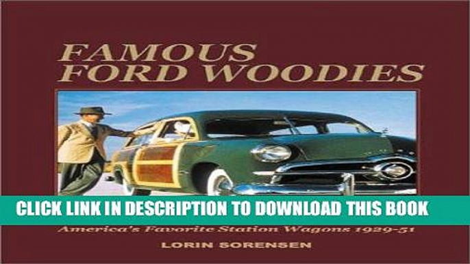 Best Seller Famous Ford Woodies: America s Favorite Station Wagons, 1929-51 Free Download