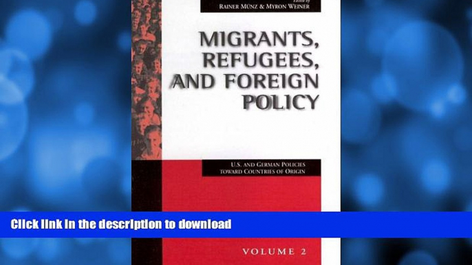 READ BOOK  Migrants, Refugees, and Foreign Policy: U.S. and German Policies Toward Countries of