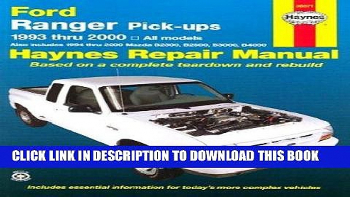 Read Now Ford Ranger   Mazda B-Series Pick-Ups Automotive Repair Manual: All Ford Ranger Models,