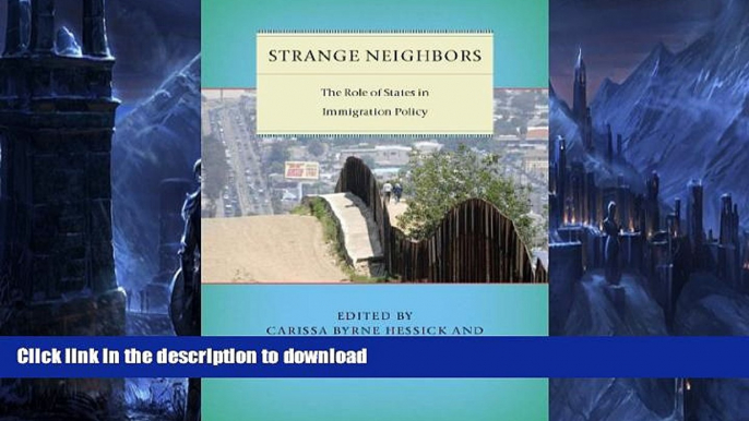 FAVORITE BOOK  Strange Neighbors: The Role of States in Immigration Policy (Citizenship and