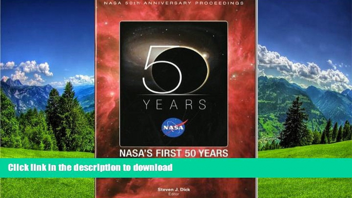 FAVORITE BOOK  NASA s First 50 Years: A Historical Perspective (NASA Sp) FULL ONLINE