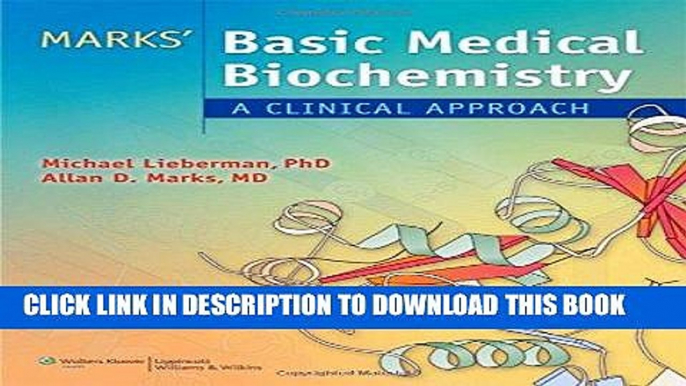 Read Now Marks  Basic Medical Biochemistry (Lieberman, Marks s Basic Medical Biochemistry)