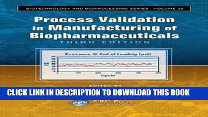 Read Now Process Validation in Manufacturing of Biopharmaceuticals, Third Edition (Biotechnology