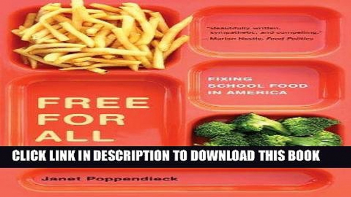 Best Seller Free for All: Fixing School Food in America (California Studies in Food and Culture)