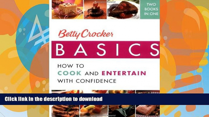 READ BOOK  Betty Crocker Basics: How to Cook and Entertain with Confidence (Betty Crocker Books)