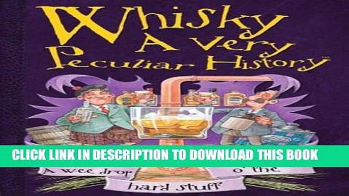 Best Seller Whisky: A Very Peculiar Historyâ„¢ Free Read