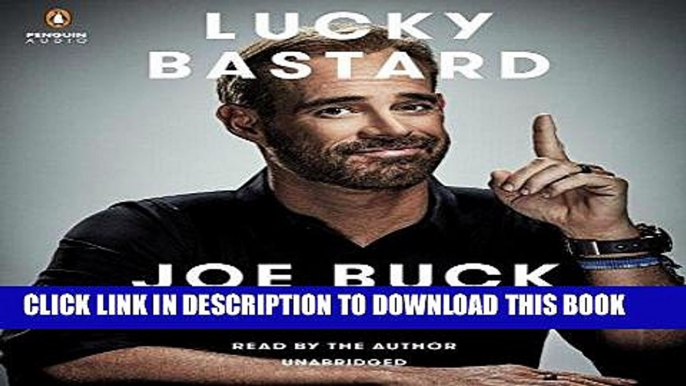 [PDF] Lucky Bastard: My Life, My Dad, and the Things I m Not Allowed to Say on TV [Full Ebook]