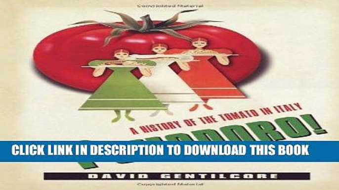 Ebook Pomodoro!: A History of the Tomato in Italy (Arts and Traditions of the Table: Perspectives