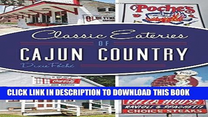 Best Seller Classic Eateries of Cajun Country (American Palate) Free Read