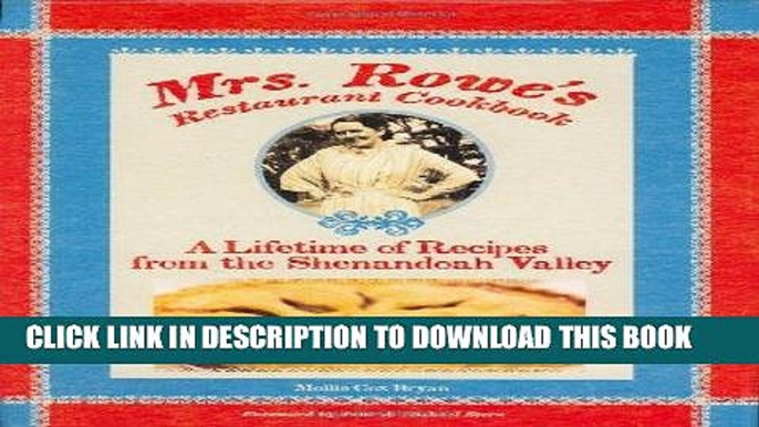 Ebook Mrs. Rowe s Restaurant Cookbook: A Lifetime of Recipes from the Shenandoah Valley Free