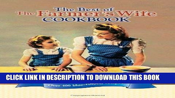 Best Seller The Best of The Farmer s Wife Cookbook: Over 400 blue-ribbon recipes! Free Read