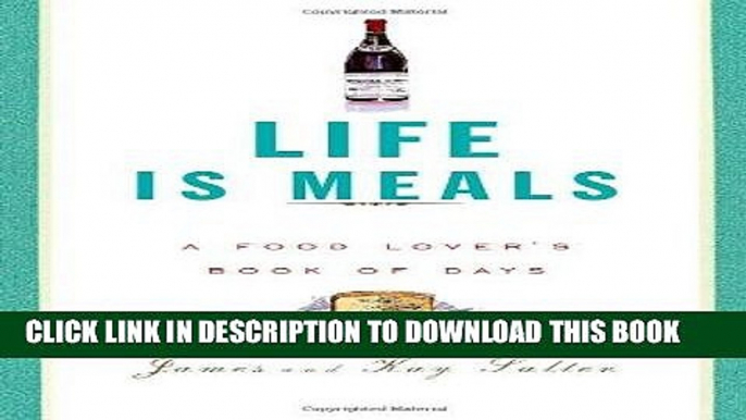 Ebook Life Is Meals: A Food Lover s Book of Days Free Read