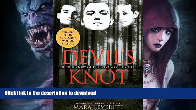 READ BOOK  Devil s Knot: The True Story of the West Memphis Three FULL ONLINE