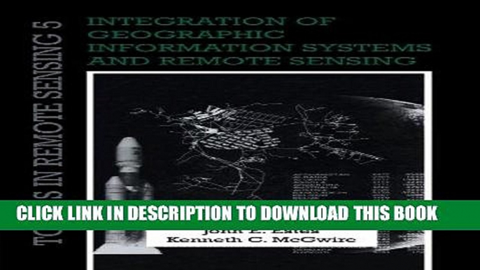 Best Seller Integration of Geographic Information Systems and Remote Sensing (Topics in Remote